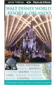 Livro Walt Disney World Resort e Orlando- Guia Visual Autor Desconhecido (2010) [usado]