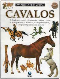 Livro Cavalos - Aventura Visual Autor Clutton-brock, Juliet (1997) [usado]
