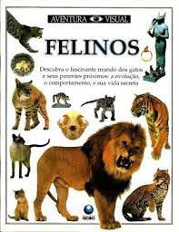 Livro Felinos - Aventura Visual Autor Clutton-brock, Juliet (1997) [usado]