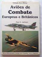 Livro Aviões de Combate Europeus e Britânicos - Col. Aero Militar Autor Jackson, Paul A. (1984) [usado]