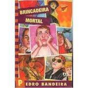 Livro Brincadeira Mortal (série Vôo Livre) Autor Bandeira, Pedro (2000) [usado]