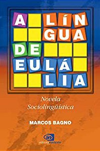Livro a Língua de Eulália- Novela Sociolinguística Autor Bagno, Marcos (2013) [usado]