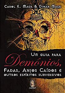 Livro um Guia para Demônios, Fadas, Anjos Caídos e Outros Espíritos Subversivos Autor Mack, Carol K. (2010) [usado]