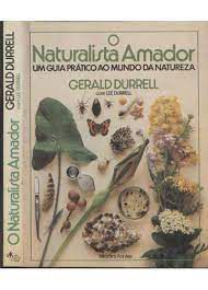 Livro o Naturalista Amador: um Guia Prático ao Mundo da Natureza Autor Durrell, Gerald (1989) [usado]