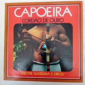 Disco de Vinil Capoeira - Cordão de Ouro Interprete Mestre Suassuna e Dirceu (1975) [usado]