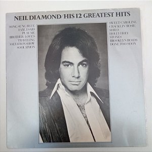 Disco de Vinil Neil Diamond /his 12 Greatest Hits Interprete Neil Diamond (1971) [usado]
