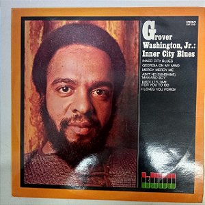 Disco de Vinil Grover Washington ,jr. :inner City Blues Interprete Grover Washington Jr. (1973) [usado]
