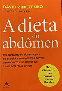 Livro a Dieta do Abdômen : um Programa de Alimentação e de Exercícios para Perder a Barriga , Ganhar Força e Se Manter em Forma pelo Resto da Vida Autor Zinczenko, David (2005) [usado]