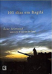 Livro 101 Dias em Bagdá Autor Seierstad, Asne (2006) [usado]