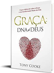 Livro Graça:o Dna de Deus - o que a Bíblia Diz sobre a Graça e seu Poder Transformador de Vida Autor Cooke, Tony (2014) [usado]