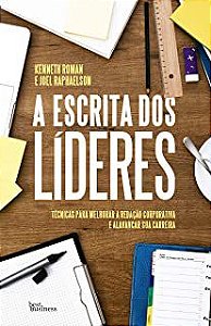 Livro a Escrita dos Líderes: Técnicas para Melhorar a Redação Corporativa e Alavancar sua Carreira Autor Koman, Kenneth e Joel Raphaelson (2016) [usado]