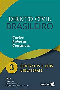 Livro Direito Civil Brasileiro Vol. 3- Contratos e Atos Unilaterais Autor Gonçalves, Carlos Roberto (2018) [usado]