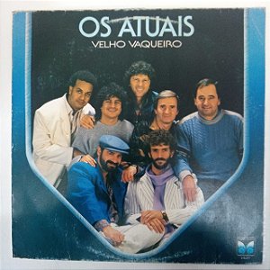 Disco de Vinil os Atuais - Velho Vaqueiro Interprete os Atuais (1990) [usado]
