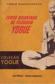 Livro Curso Adiantado de Filosofia Yogue- Ocultismo Oriental Autor Ramacháraca, Yogue [usado]