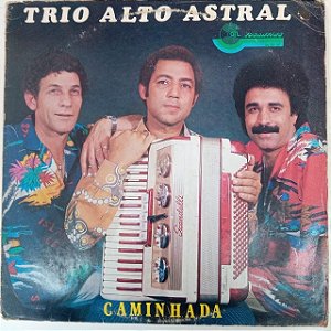 Disco de Vinil Trio Alto Astral - Caminhada Interprete Trio Alto Astral (1985) [usado]