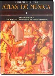Livro Atlas de Música: I Parte Sistemática/ Parte Histórica (dos Primórdios ao Renascimento) Autor Michels, Ulrich (2003) [usado]