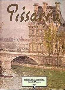 Livro os Impressionistas- Pissarro Autor Camille Pissarro (1991) [usado]