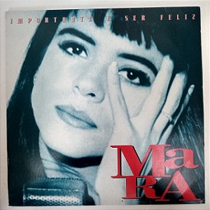 Disco de Vinil Mara - o Importante é Ser Feliz Interprete Mara Maravilha (1992) [usado]