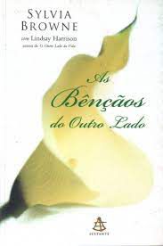 Livro as Bênçãos do Outro Lado Autor Browne, Sylvia (2003) [usado]