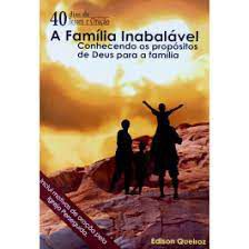 Livro a Família Inabalável: Conhecendo os Propósitos de Deus para a Família Autor Queiroz, Edilson (2015) [usado]