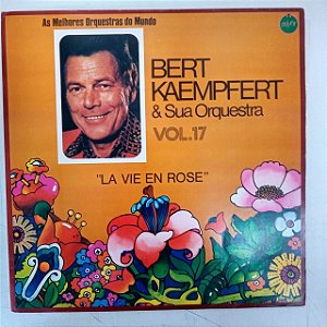 Disco de Vinil Bert Kaempfert e sua Orquestra Vol.17 - La Vie En Rose Interprete Bert Kaempfert Eorquestra (1978) [usado]