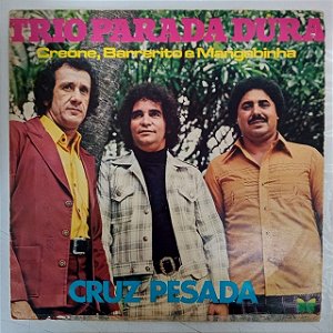 Disco de Vinil Trio Parada Dura - Cruz Pesada Interprete Trio Parada (1978) [usado]