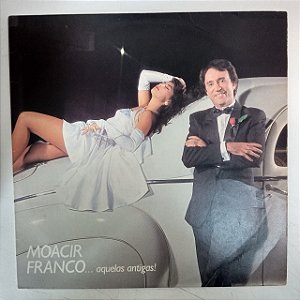 Disco de Vinil Moacir Franco - Aquelas Antigas Interprete Moacir Franco (1989) [usado]
