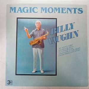 Disco de Vinil Billy Vaughn - Magic Mopments Interprete Billy Vaughn e Orquestra (1988) [usado]