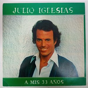 Disco de Vinil Julio Iglesias - a Mis 33 Años Interprete Julio Iglesias (1978) [usado]