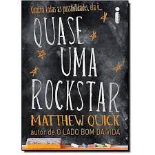 Livro Quase Uma Rockstar Autor Quick, Matthew (2015) [usado]