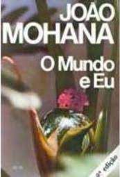 Livro o Mundo e Eu Autor Mohana, João (1989) [usado]