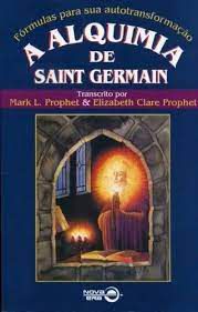 Livro a Alquimia de Saint Germain: Fórmulas para sua Autotransformação Autor Prophet, Elizabeth Clare (1996) [usado]