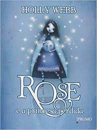 Livro Rose e a Princesa Perdida Autor Webb, Holly (2012) [usado]