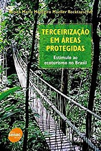Livro Terceirização em Áreas Protegidas: Estímulo ao Ecoturismo no Brasil Autor Rocktaeschel, Benita Maria Monteiro (2006) [usado]