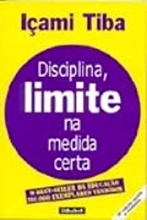 Livro Disciplina - Limite na Medida Certa Autor Tiba, Içami (1996) [usado]