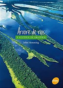 Livro Árvore de Rios : a História da Amazônia Autor Hemming, John (2011) [usado]