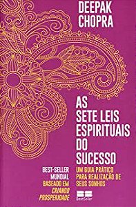 Livro as Sete Leis Espirituais do Sucesso: um Guia Prático para Realização de seus Sonhos Autor Chopra, Deepak (2020) [usado]