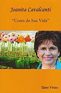 Livro Joanita Cavalcanti: Cores de sua Vida Autor Vivino, Eliete (2010) [usado]