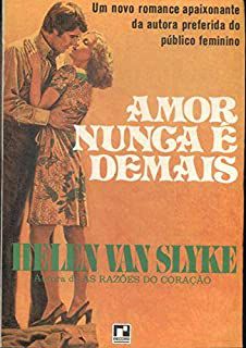 Livro Amor Nunca é Demais Autor Slyke, Helen Van (1980) [usado]