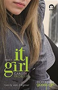 Livro It Girl Vol. 1- Garota Problema Autor Ziegesar, Cecily Von (2008) [usado]