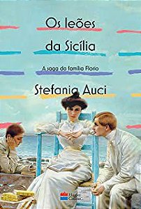 Livro os Leões da Sicília - a Saga da Família Florio Autor Auci, Stefania (2021) [usado]