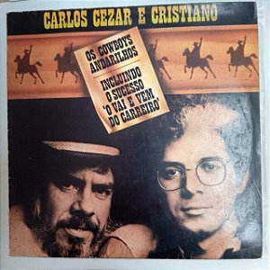 Disco de Vinil Carlos Cezar e Cristiano - o Vai e vem do Carreiro Interprete Carlos Cezar e Cristiano (1981) [usado]