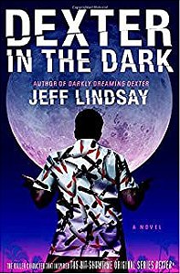 Livro Dexter In The Dark Autor Lindsay, Jeff (2007) [usado]