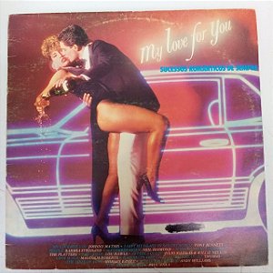 Disco de Vinil My Love For You - Sucessos Romanticos de Sempre Interprete Varios (1984) [usado]