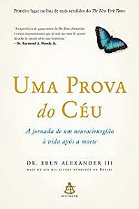 Livro Uma Prova do Céu- a Jornada de um Neurocirurgião À Vida após a Morte Autor Alexander Iii, Dr Eben (2013) [usado]