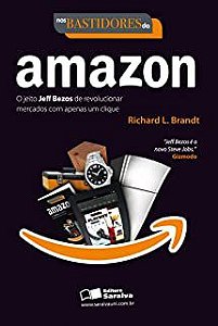 Livro Amazon: o Jeito Jeff Bezos de Revolucionar Mercados com Apenas um Clique Autor Brandt,richard L. (2011) [usado]