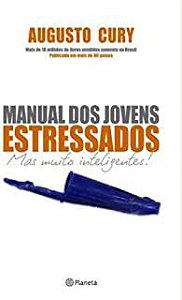 Livro Manual dos Jovens Estressados; Mas Muito Inteligentes Autor Cury, Augusto (2012) [usado]
