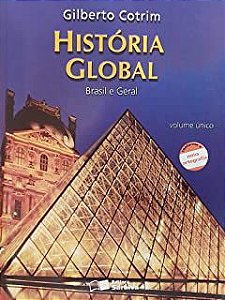 Livro História Global- Brasil e Geral - Volume Único Autor Cotrim, Gilberto (2008) [usado]