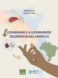 Livro Leishmanias e a Leishmaniose Tegumentar nas Américas Autor Barral, Aldina e Jackson Costa (2011) [usado]