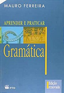 Livro Gramática: Aprender e Praticar Autor Ferreira, Mauro (2007) [usado]
